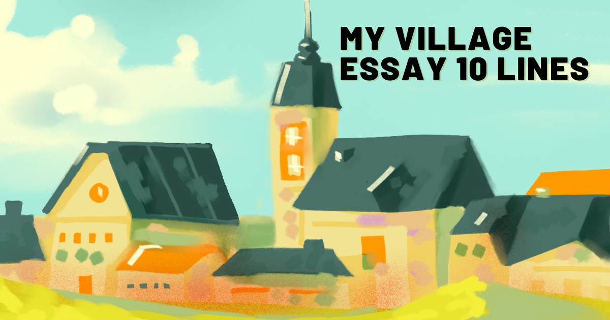 my village essay 10 lines