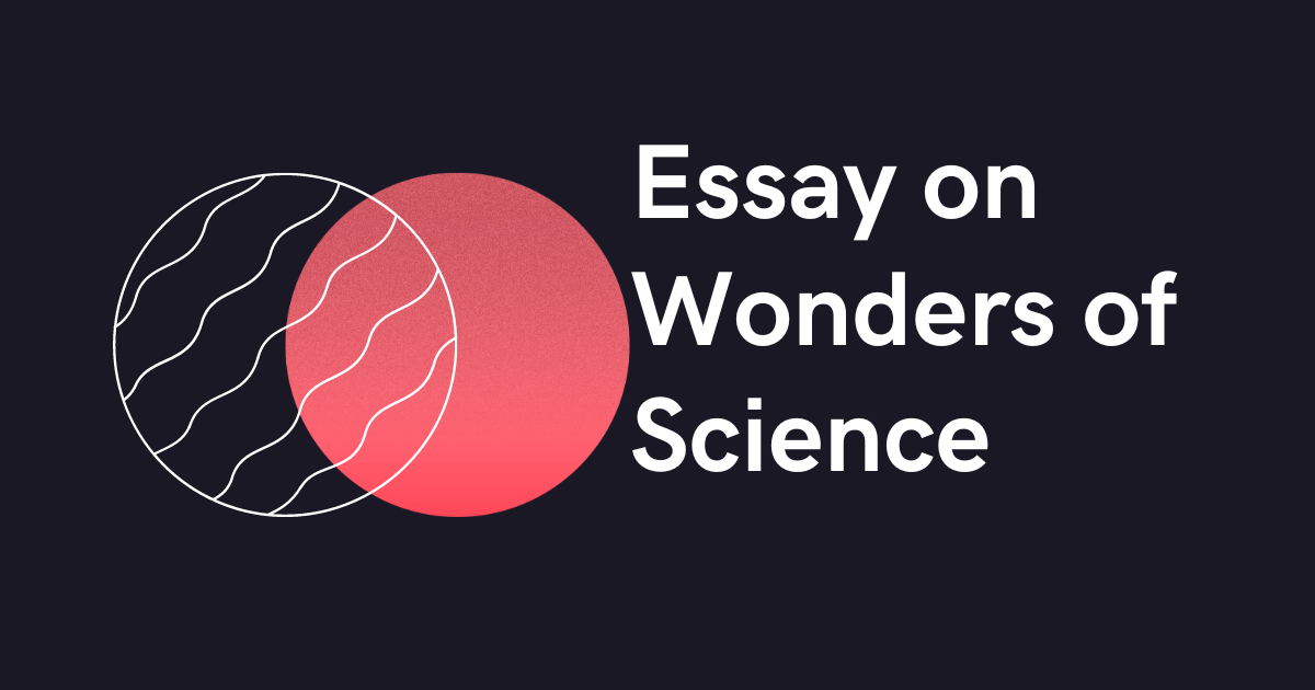 Essay on Wonders of Science