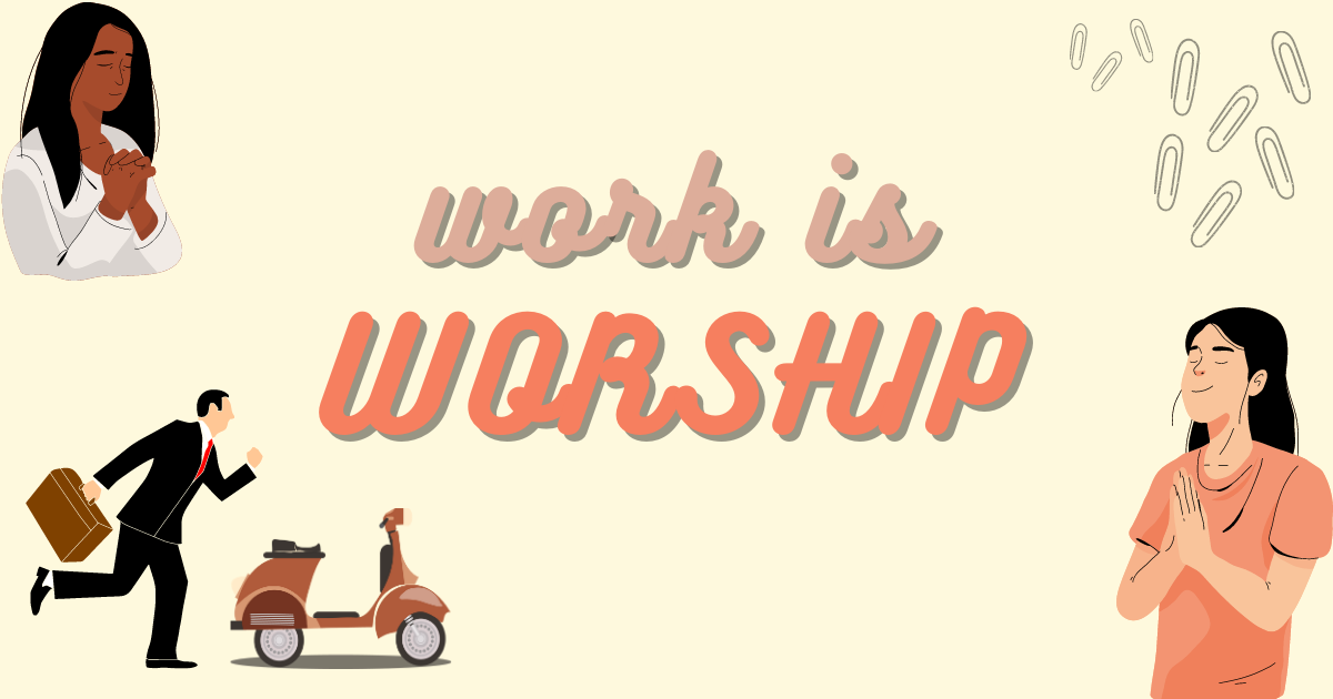 Work is Worship Essay